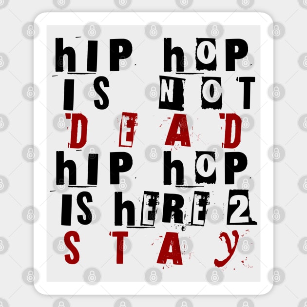 Hip Hop Resurgence Forever Here to Stay Sticker by 2wear Grafix